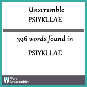 396 words unscrambled from psiykllae