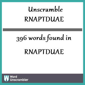 396 words unscrambled from rnaptduae