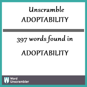 397 words unscrambled from adoptability
