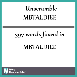 397 words unscrambled from mbtaldiee
