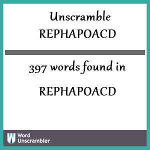 397 words unscrambled from rephapoacd