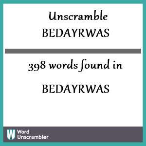 398 words unscrambled from bedayrwas