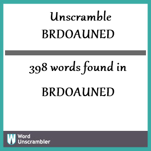 398 words unscrambled from brdoauned