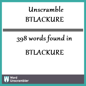 398 words unscrambled from btlackure