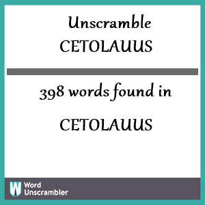 398 words unscrambled from cetolauus
