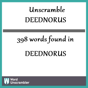 398 words unscrambled from deednorus