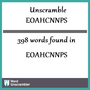 398 words unscrambled from eoahcnnps