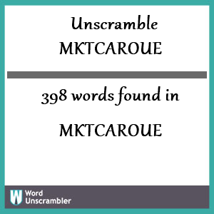 398 words unscrambled from mktcaroue