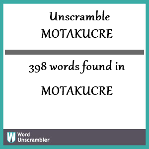 398 words unscrambled from motakucre