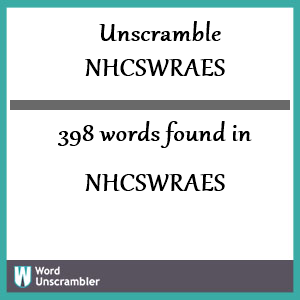 398 words unscrambled from nhcswraes