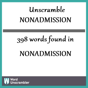 398 words unscrambled from nonadmission