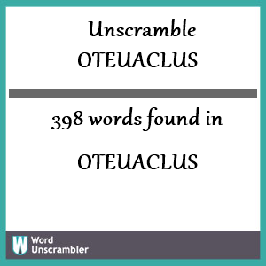 398 words unscrambled from oteuaclus
