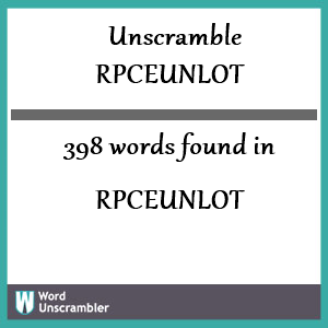 398 words unscrambled from rpceunlot