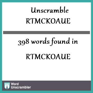 398 words unscrambled from rtmckoaue