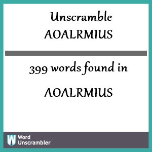 399 words unscrambled from aoalrmius