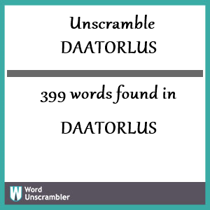 399 words unscrambled from daatorlus