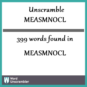 399 words unscrambled from measmnocl