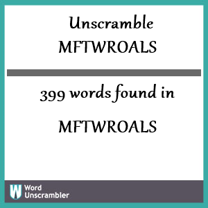 399 words unscrambled from mftwroals