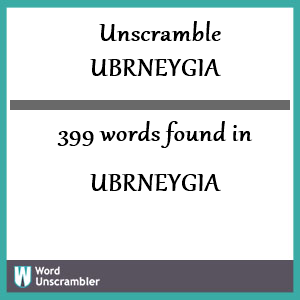 399 words unscrambled from ubrneygia