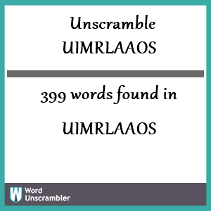 399 words unscrambled from uimrlaaos