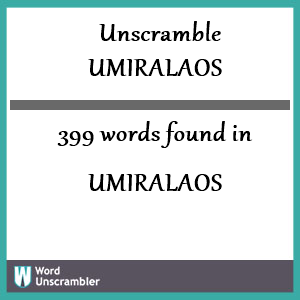 399 words unscrambled from umiralaos