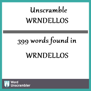399 words unscrambled from wrndellos