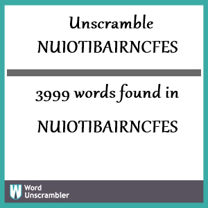3999 words unscrambled from nuiotibairncfes