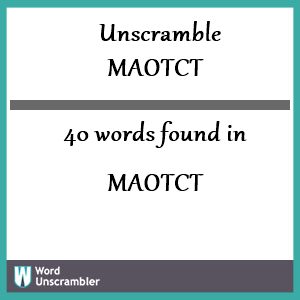 40 words unscrambled from maotct