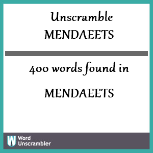 400 words unscrambled from mendaeets