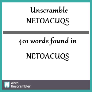401 words unscrambled from netoacuqs