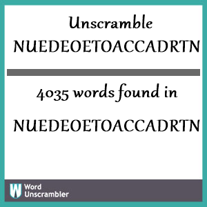 4035 words unscrambled from nuedeoetoaccadrtnmop