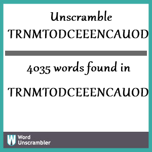 4035 words unscrambled from trnmtodceeencauodaop