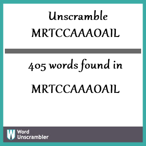 405 words unscrambled from mrtccaaaoail