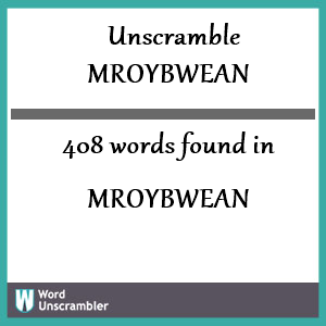 408 words unscrambled from mroybwean