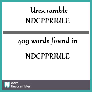 409 words unscrambled from ndcppriule