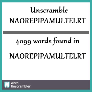 4099 words unscrambled from naorepipamultelrt