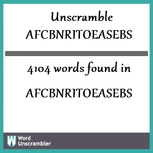 4104 words unscrambled from afcbnritoeasebs