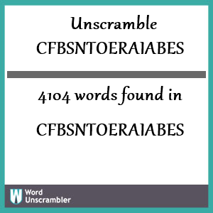 4104 words unscrambled from cfbsntoeraiabes
