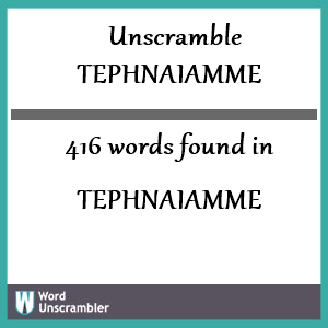 416 words unscrambled from tephnaiamme