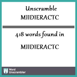 418 words unscrambled from miidieractc