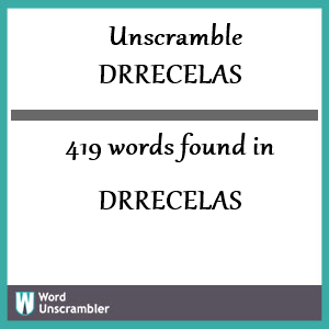 419 words unscrambled from drrecelas