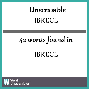 42 words unscrambled from ibrecl