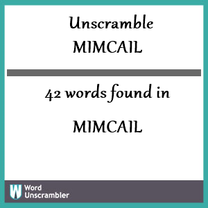 42 words unscrambled from mimcail
