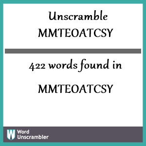422 words unscrambled from mmteoatcsy