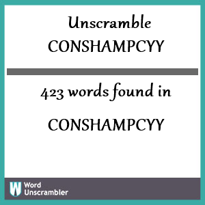 423 words unscrambled from conshampcyy