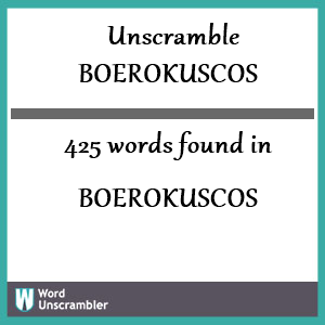 425 words unscrambled from boerokuscos