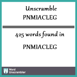 425 words unscrambled from pnmiacleg