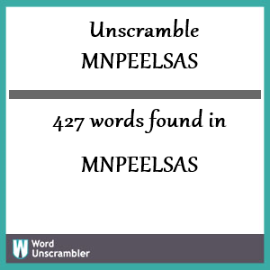 427 words unscrambled from mnpeelsas