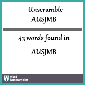 43 words unscrambled from ausjmb