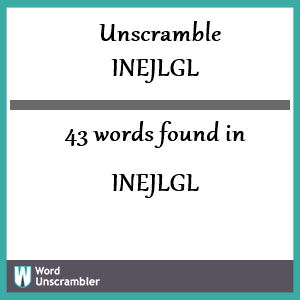 43 words unscrambled from inejlgl